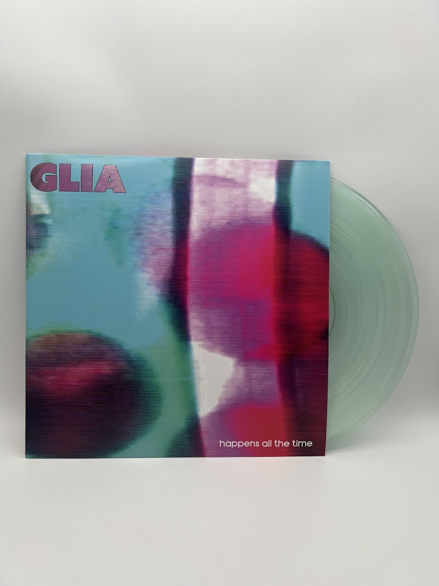 Glia - Happens All The Time LP