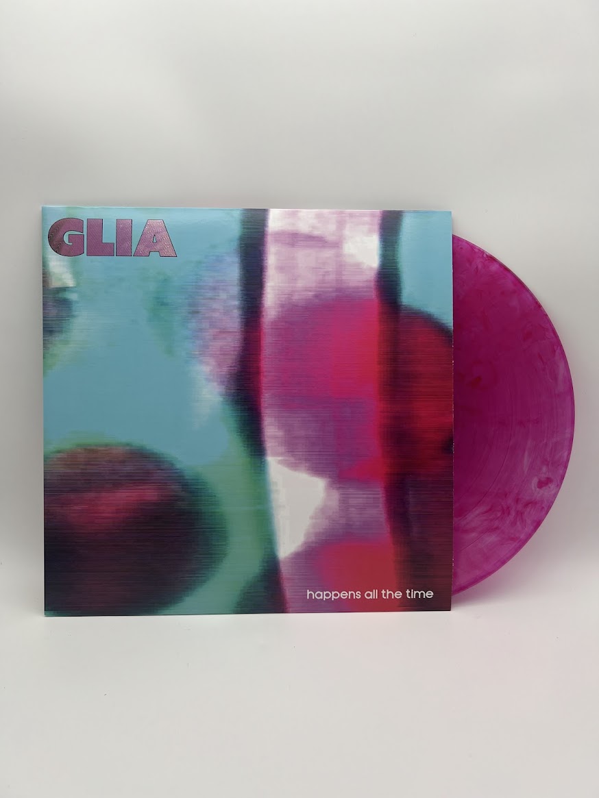 Glia - Happens All The Time LP